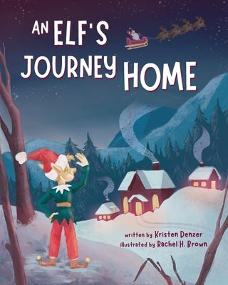 An Elf's Journey Home by Denzer, Kristen