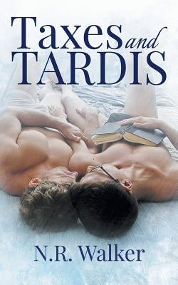 Taxes and TARDIS by Walker, N. R.
