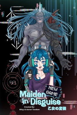 Maiden in Disguise: New Game (Volume #01) by Tandem, Bitsy J. E.