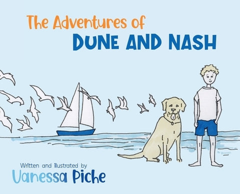 The Adventures of Dune and Nash by Piche, Vanessa