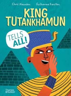 King Tutankhamun Tells All! by Naunton, Chris