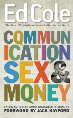 Communication, Sex & Money: Overcoming the Three Common Challenges in Relationships (Reissue) by Cole, Edwin Louis