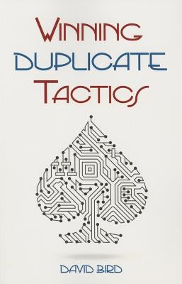 Winning Duplicate Tactics by Bird, David