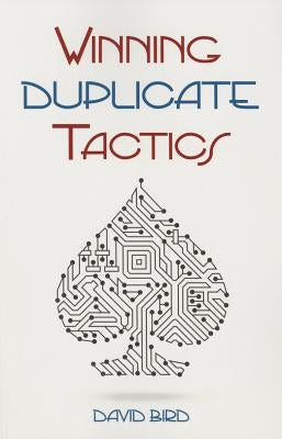 Winning Duplicate Tactics by Bird, David