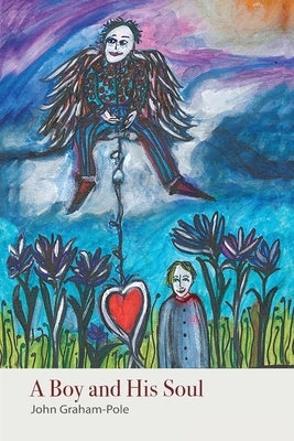A Boy and His Soul by Graham-Pole, John R.
