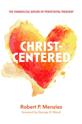 Christ-Centered by Menzies, Robert P.