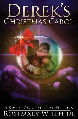 Derek's Christmas Carol: A Swept Away, Special Edition by Willhide, Rosemary
