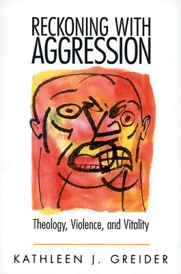 Reckoning with Aggression by Greider, Kathleen J.