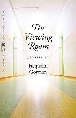 The Viewing Room: Stories by Gorman, Jacquelin