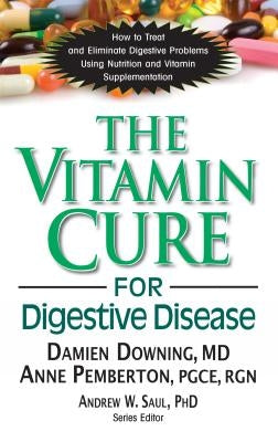 The Vitamin Cure for Digestive Disease by Downing, Damien