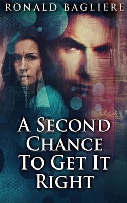 A Second Chance To Get It Right by Bagliere, Ronald