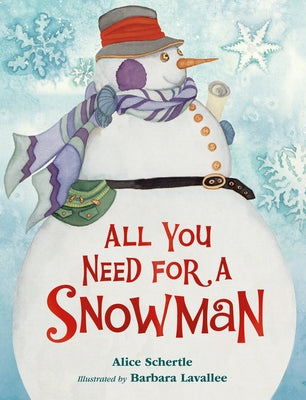 All You Need for a Snowman (Board Book) by Schertle, Alice