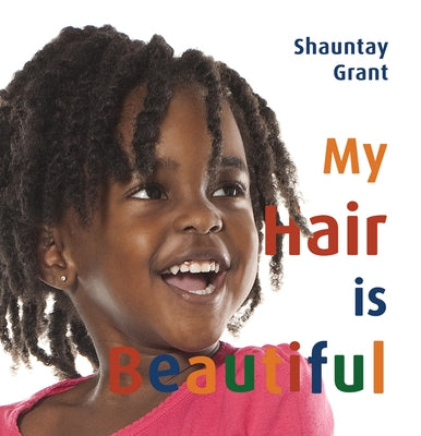 My Hair Is Beautiful by Grant, Shauntay