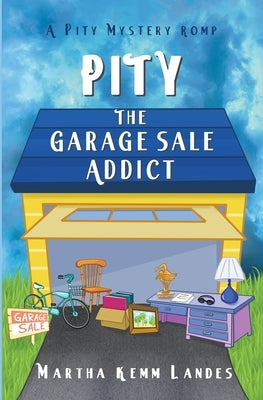 Pity The Garage Sale Addict by Landes, Martha Kemm