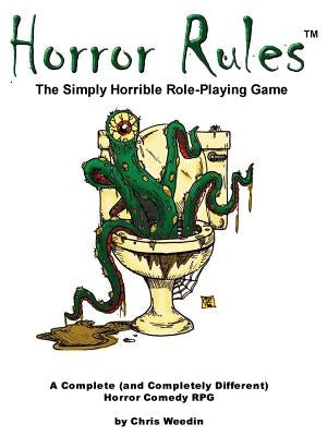 Horror Rules, the Simply Horrible Roleplaying Game by Weedin, Chris