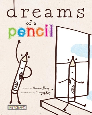 Dreams of a Pencil by Zhang, Xiaonan