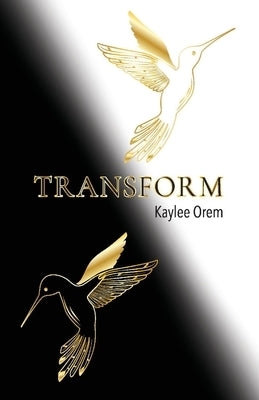Transform by Orem, Kaylee