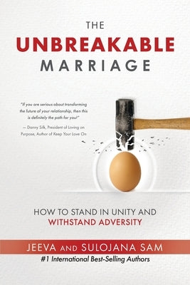 The Unbreakable Marriage: How to stand in unity and withstand adversity by Sam, Jeeva