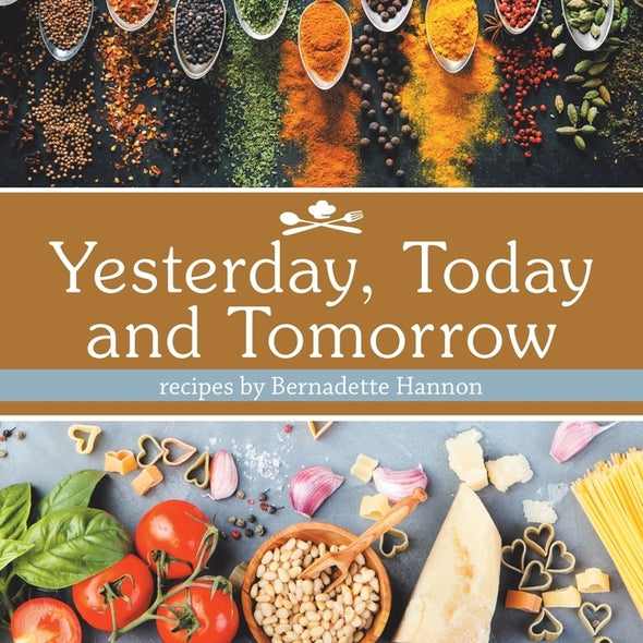 Yesterday, Today and Tomorrow by Hannon, Bernadette