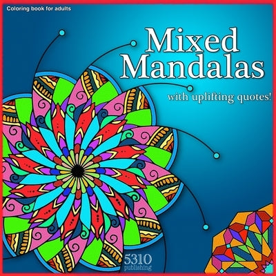 Mixed Mandalas with Uplifting Quotes! by Williams, Alex