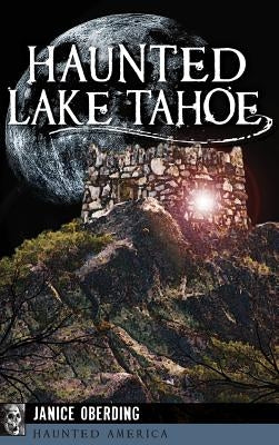 Haunted Lake Tahoe by Oberding, Janice