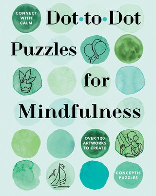 Connect with Calm: Dot-To-Dot Puzzles for Mindfulness by Conceptis Puzzles