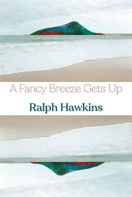 A Fancy Breeze Gets Up by Hawkins, Ralph