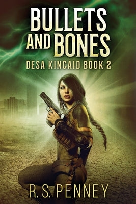 Bullets And Bones: Large Print Edition by Penney, R. S.