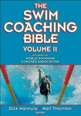 The Swim Coaching Bible, Volume II by Hannula, Dick