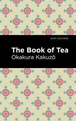 The Book of Tea by Kakuzō, Okakura