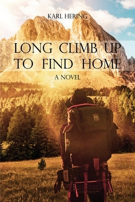 Long Climb Up to Find Home by Karl, Hering