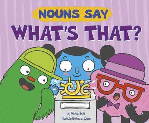 Nouns Say "what's That?" by Lowen, Lauren