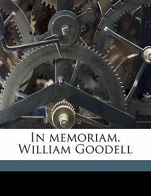 In Memoriam. William Goodell by Anonymous