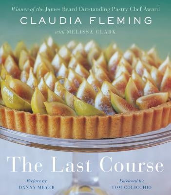 The Last Course: A Cookbook by Fleming, Claudia