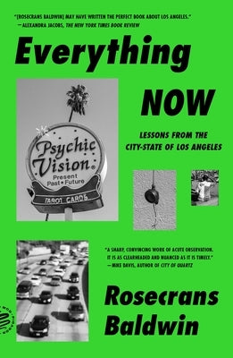 Everything Now: Lessons from the City-State of Los Angeles by Baldwin, Rosecrans