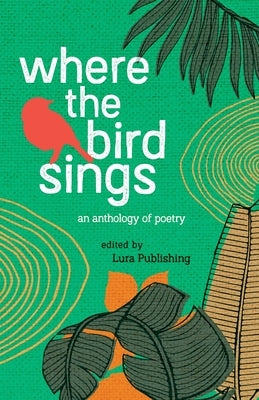 Where the birds sings by Publishing, Lura