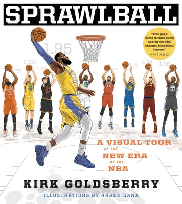 Sprawlball: A Visual Tour of the New Era of the NBA by Goldsberry, Kirk