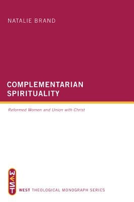 Complementarian Spirituality by Brand, Natalie