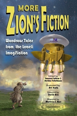 More Zion's Fiction: Wondrous Tales from the Israeli ImagiNation by Lottem, Emanuel