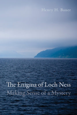 The Enigma of Loch Ness by Bauer, Henry H.
