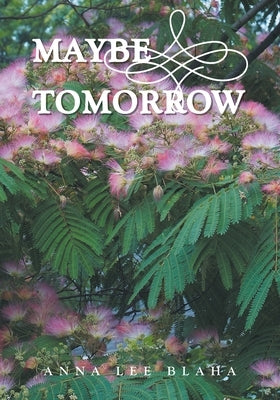 Maybe Tomorrow by Blaha, Anna Lee