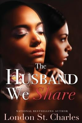 The Husband We Share by St Charles, London