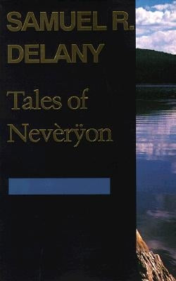 Tales of Nevèrÿon by Delany, Samuel R.