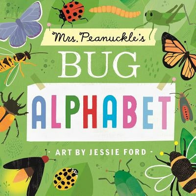 Mrs. Peanuckle's Bug Alphabet by Mrs Peanuckle