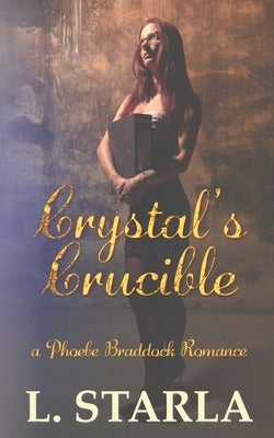 Crystal's Crucible by Starla, Laelia