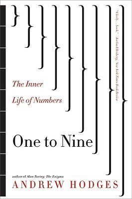 One to Nine: The Inner Life of Numbers by Hodges, Andrew