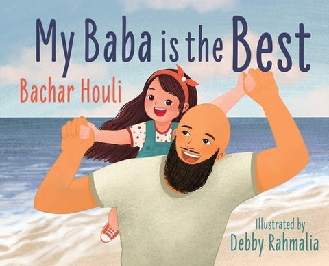 My Baba Is the Best by Houli, Bachar