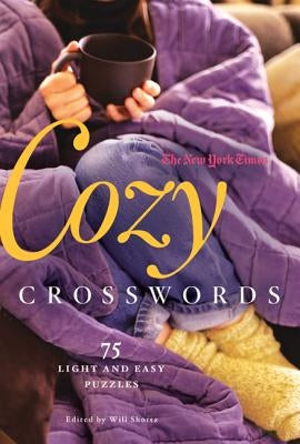 The New York Times Cozy Crosswords: 75 Light and Easy Puzzles by New York Times