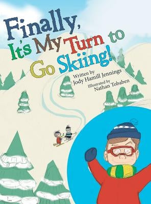 Finally, It's My Turn to Go Skiing! by Jennings, Jody Hamill