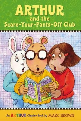 Arthur and the Scare-Your-Pants-Off Club: An Arthur Chapter Book by Brown, Marc